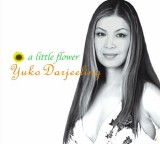 世界配信！ “A LITTLE FLOWER” by YUKO DARJEELING
