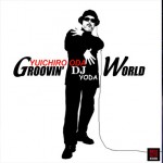 IN STORE NOW！DJ YODA’s “Groovin’ World”