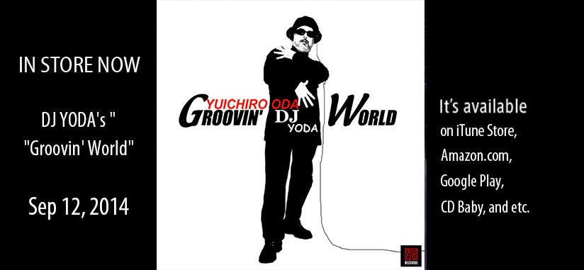 IN STORE NOW！DJ YODA’s “Groovin’ World”